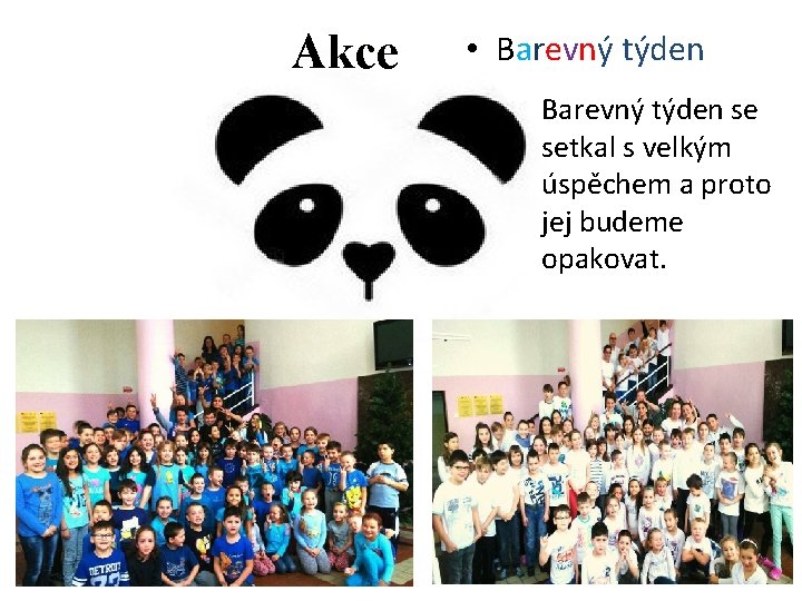 Akce • Barevný týden se setkal s velkým úspěchem a proto jej budeme opakovat.