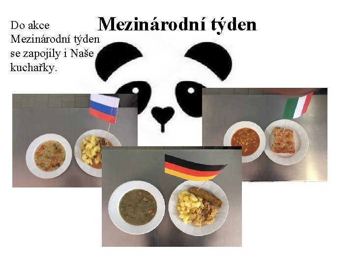 Mezinárodní týden Do akce Mezinárodní týden se zapojily i Naše kuchařky. 