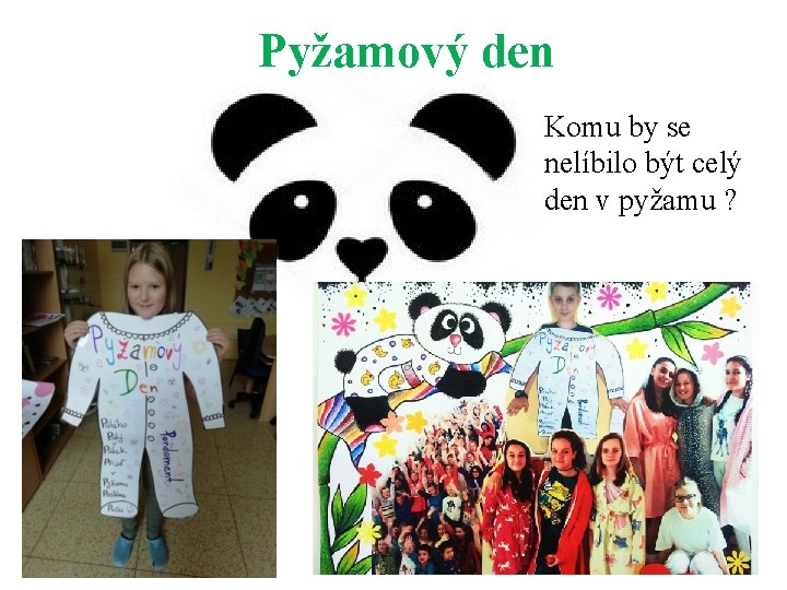 Pyžamový den Komu by se nelíbilo být celý den v pyžamu ? 