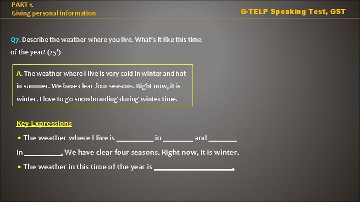 PART 1. Giving personal information G-TELP Speaking Test, GST Q 7. Describe the weather