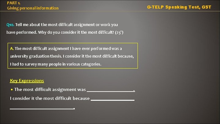 PART 1. Giving personal information G-TELP Speaking Test, GST Q 10. Tell me about