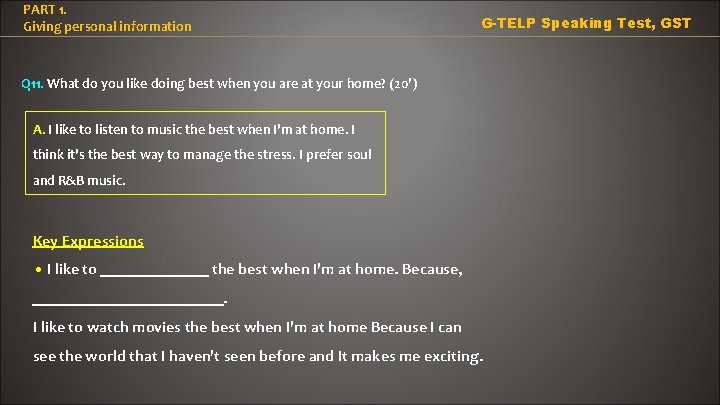 PART 1. Giving personal information G-TELP Speaking Test, GST Q 11. What do you