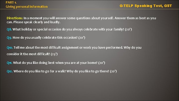 PART 1. Giving personal information G-TELP Speaking Test, GST Directions: In a moment you