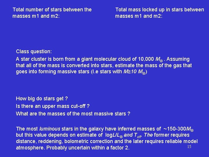 Total number of stars between the masses m 1 and m 2: Total mass