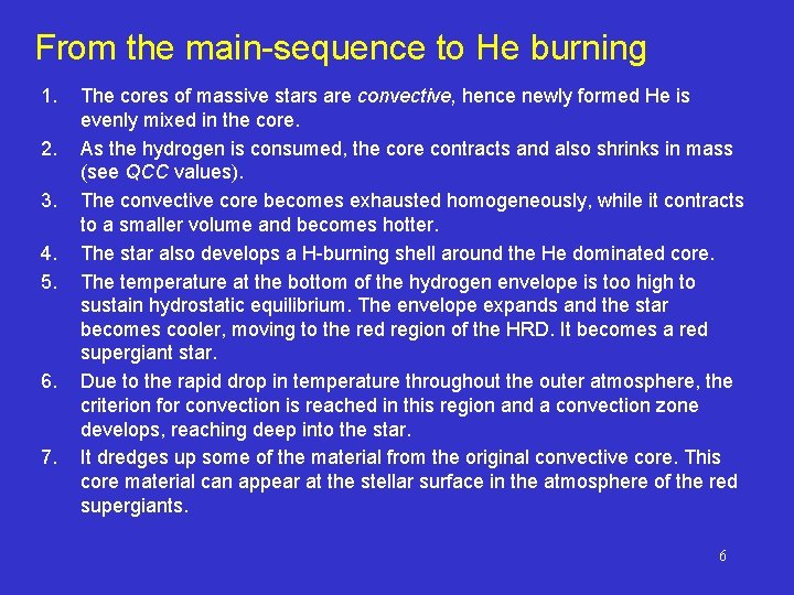 From the main-sequence to He burning 1. 2. 3. 4. 5. 6. 7. The