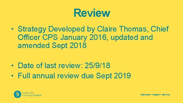 Review • Strategy Developed by Claire Thomas, Chief Officer CPS January 2016, updated and