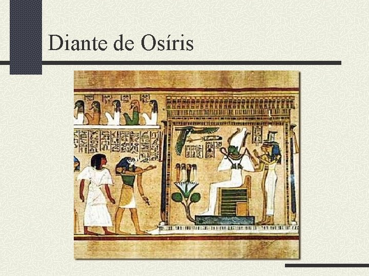 Diante de Osíris 