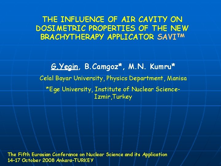 THE INFLUENCE OF AIR CAVITY ON DOSIMETRIC PROPERTIES OF THE NEW BRACHYTHERAPY APPLICATOR SAVITM