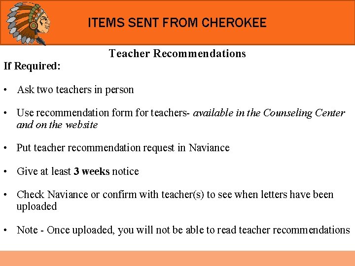 ITEMS SENT FROM CHEROKEE If Required: Teacher Recommendations • Ask two teachers in person