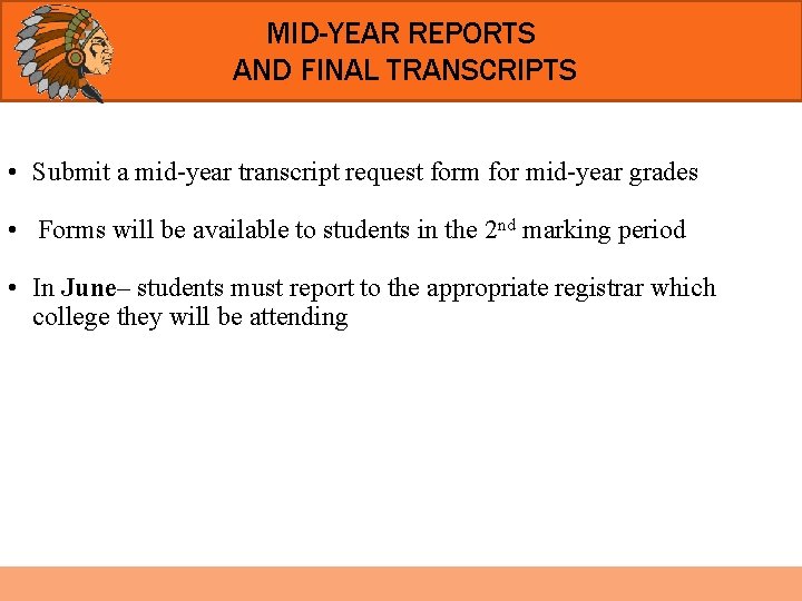 MID-YEAR REPORTS AND FINAL TRANSCRIPTS • Submit a mid-year transcript request form for mid-year