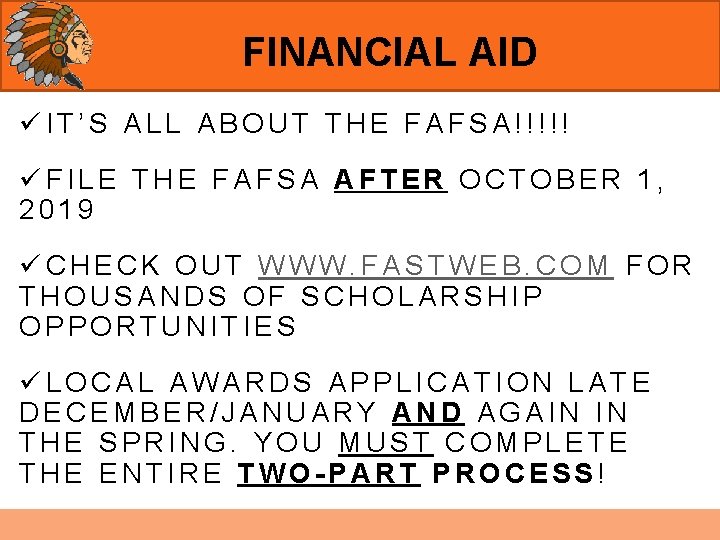 FINANCIAL AID üIT’S ALL ABOUT THE FAFSA!!!!! üFILE THE FAFSA AFTER OCTOBER 1, 2019