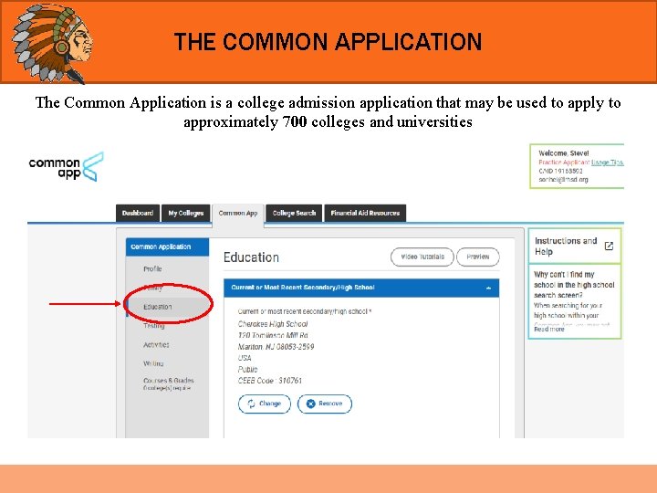 THE COMMON APPLICATION The Common Application is a college admission application that may be