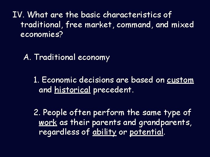 IV. What are the basic characteristics of traditional, free market, command, and mixed economies?