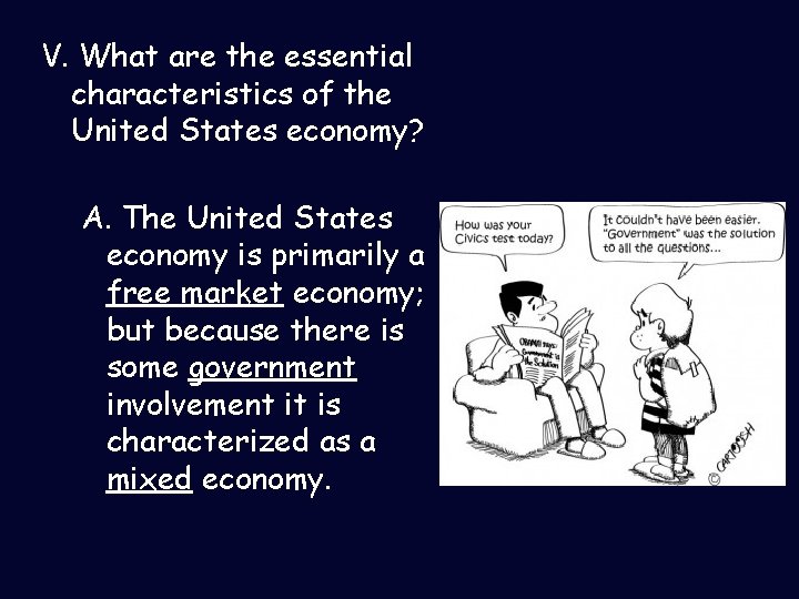V. What are the essential characteristics of the United States economy? A. The United