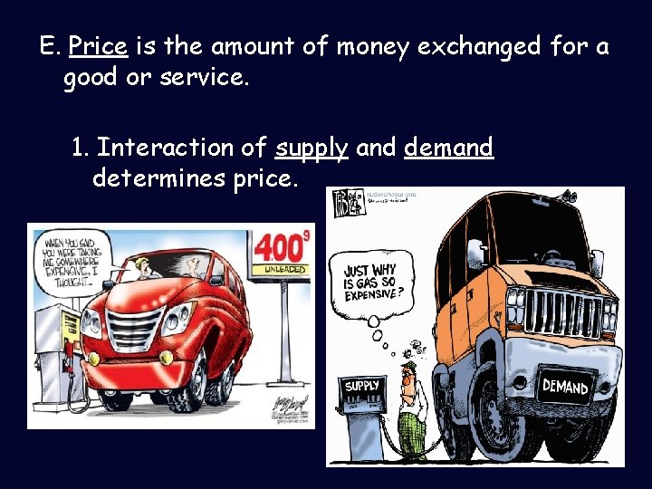 E. Price is the amount of money exchanged for a good or service. 1.
