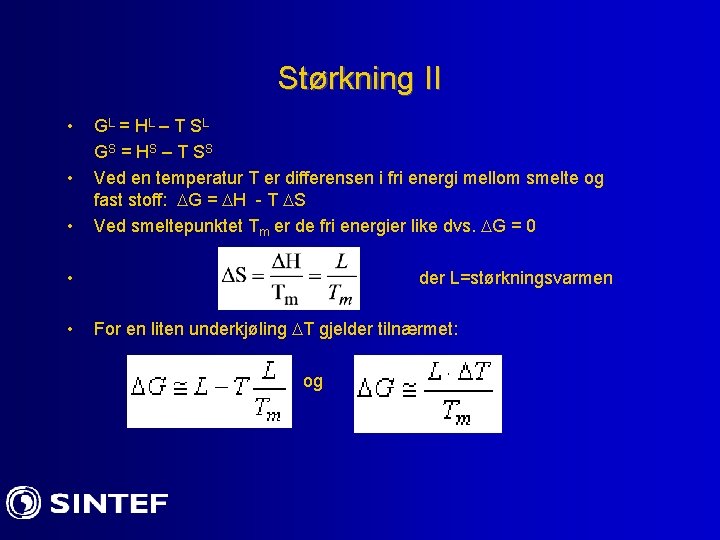 Størkning II • • • GL = H L – T S L GS