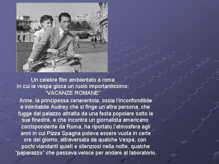 Un celebre film ambientato a roma In cui la vespa gioca un ruolo importantissimo: