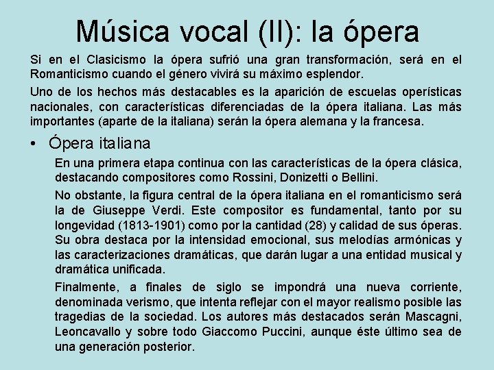 Música vocal (II): la ópera Si en el Clasicismo la ópera sufrió una gran