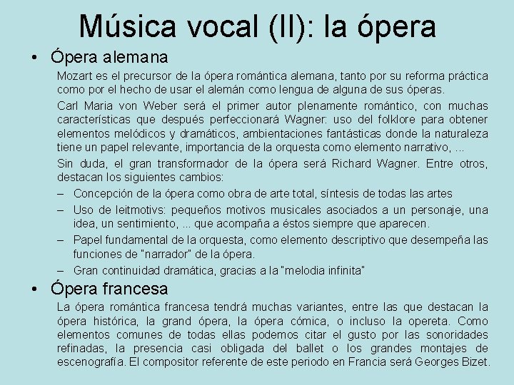 Música vocal (II): la ópera • Ópera alemana Mozart es el precursor de la