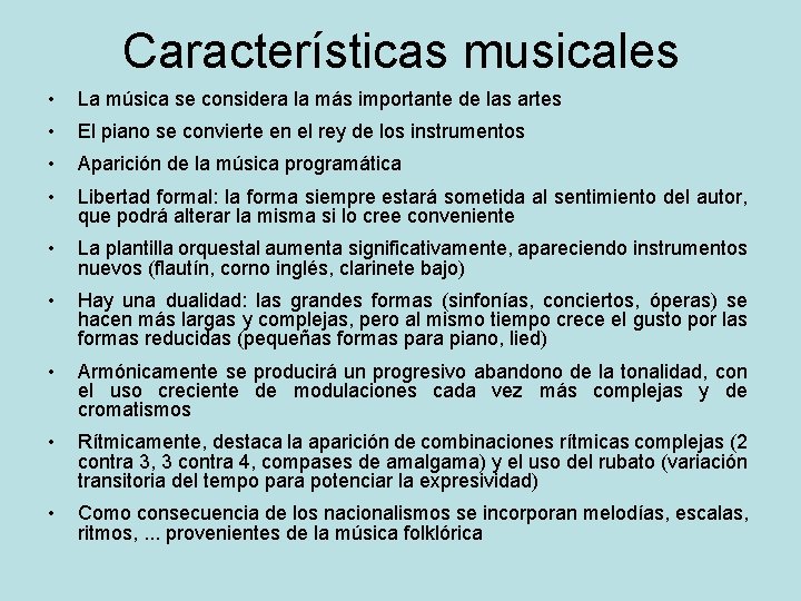 Características musicales • La música se considera la más importante de las artes •