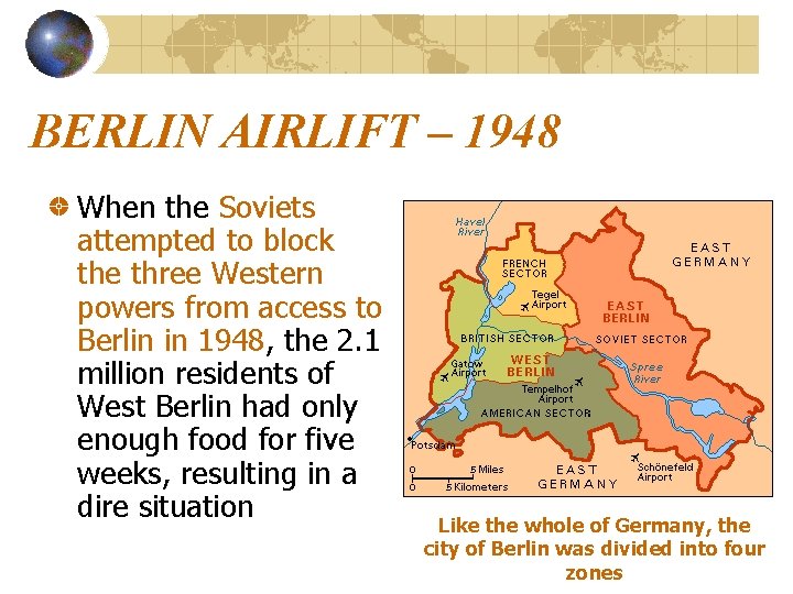 BERLIN AIRLIFT – 1948 When the Soviets attempted to block the three Western powers BERLIN AIRLIFT – 1948 When the Soviets attempted to block the three Western powers
