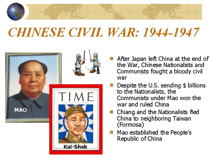CHINESE CIVIL WAR: 1944 -1947 After Japan left China at the end of the CHINESE CIVIL WAR: 1944 -1947 After Japan left China at the end of the
