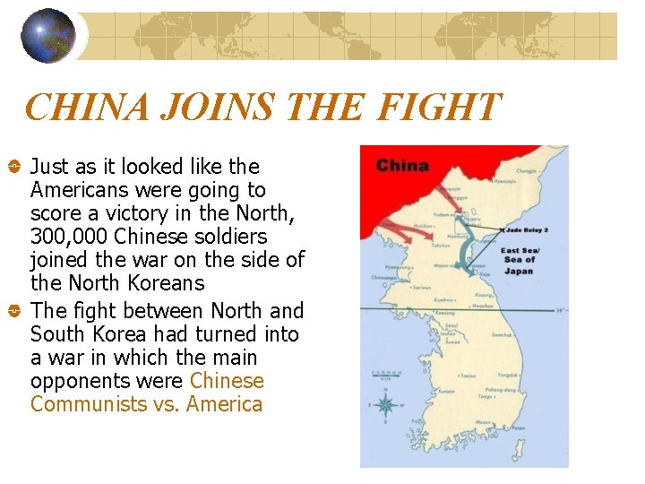 CHINA JOINS THE FIGHT Just as it looked like the Americans were going to CHINA JOINS THE FIGHT Just as it looked like the Americans were going to