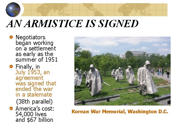 AN ARMISTICE IS SIGNED Negotiators began working on a settlement as early as the AN ARMISTICE IS SIGNED Negotiators began working on a settlement as early as the
