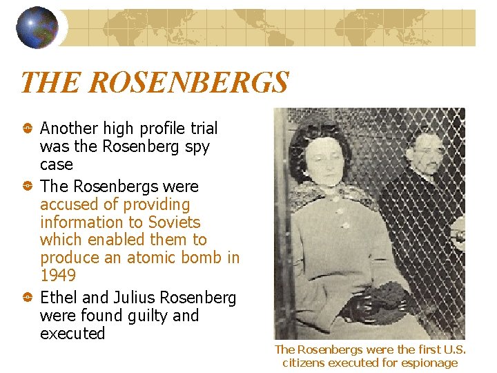 THE ROSENBERGS Another high profile trial was the Rosenberg spy case The Rosenbergs were THE ROSENBERGS Another high profile trial was the Rosenberg spy case The Rosenbergs were