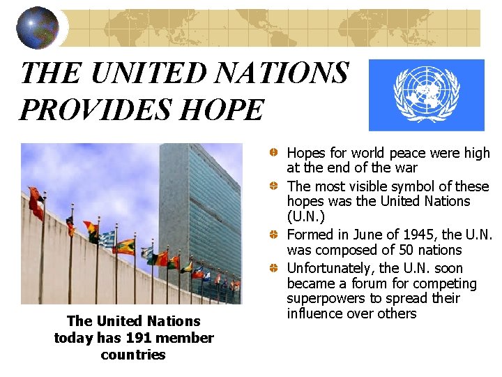 THE UNITED NATIONS PROVIDES HOPE The United Nations today has 191 member countries Hopes THE UNITED NATIONS PROVIDES HOPE The United Nations today has 191 member countries Hopes