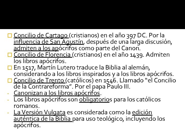 � Concilio de Cartago (cristianos) en el año 397 DC. Por la influencia de