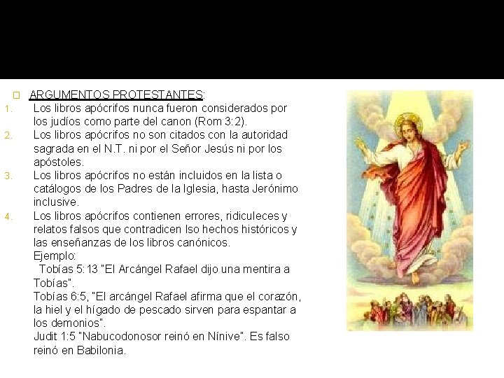 � 1. 2. 3. 4. ARGUMENTOS PROTESTANTES: Los libros apócrifos nunca fueron considerados por � 1. 2. 3. 4. ARGUMENTOS PROTESTANTES: Los libros apócrifos nunca fueron considerados por