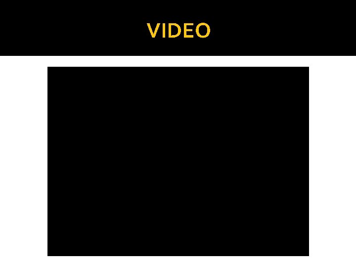 VIDEO VIDEO
