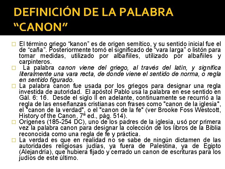 DEFINICIÓN DE LA PALABRA “CANON” � � � El término griego “kanon” es de DEFINICIÓN DE LA PALABRA “CANON” � � � El término griego “kanon” es de