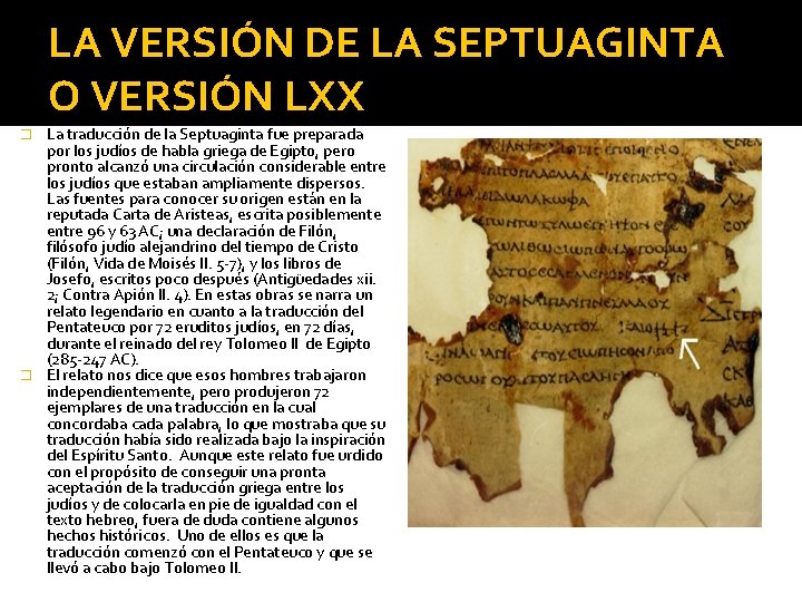 LA VERSIÓN DE LA SEPTUAGINTA O VERSIÓN LXX La traducción de la Septuaginta fue LA VERSIÓN DE LA SEPTUAGINTA O VERSIÓN LXX La traducción de la Septuaginta fue
