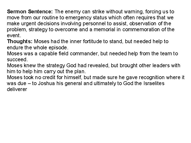 Sermon Sentence: The enemy can strike without warning, forcing us to move from our