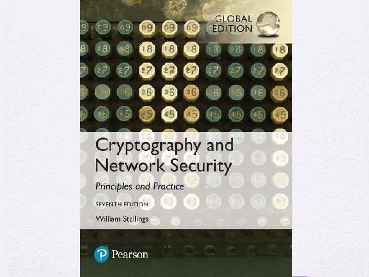 Cryptography and Network Security Seventh Edition, Global Edition by William Stallings 