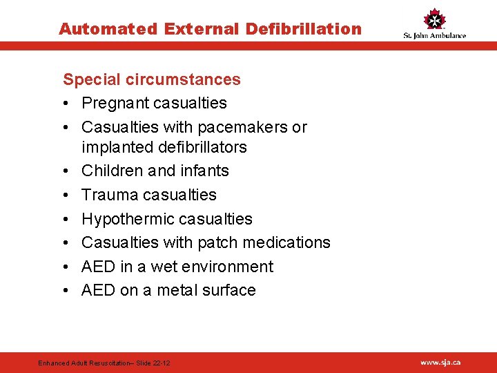 Automated External Defibrillation Special circumstances • Pregnant casualties • Casualties with pacemakers or implanted