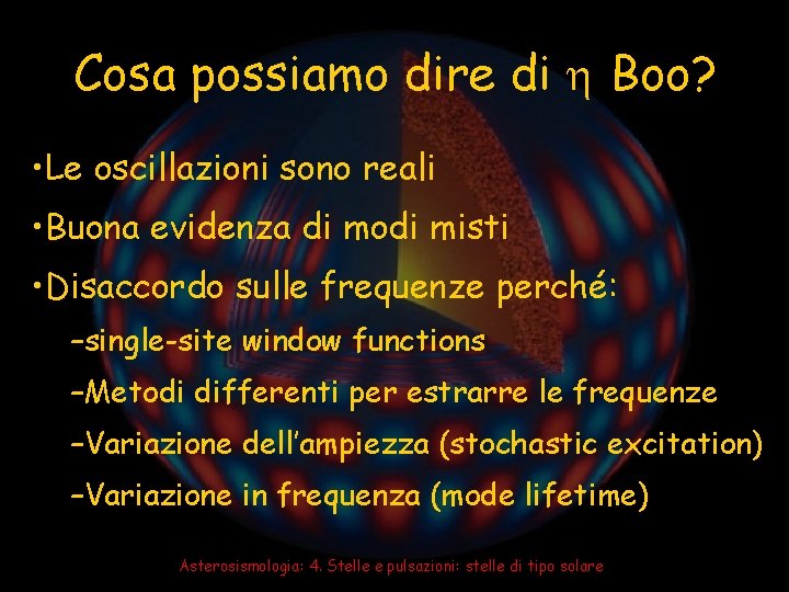 Cosa possiamo dire di Boo? • Le oscillazioni sono reali • Buona evidenza di