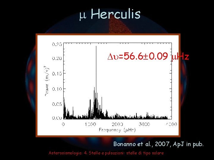  Herculis =56. 6 0. 09 Hz Bonanno et al. , 2007, Ap. J