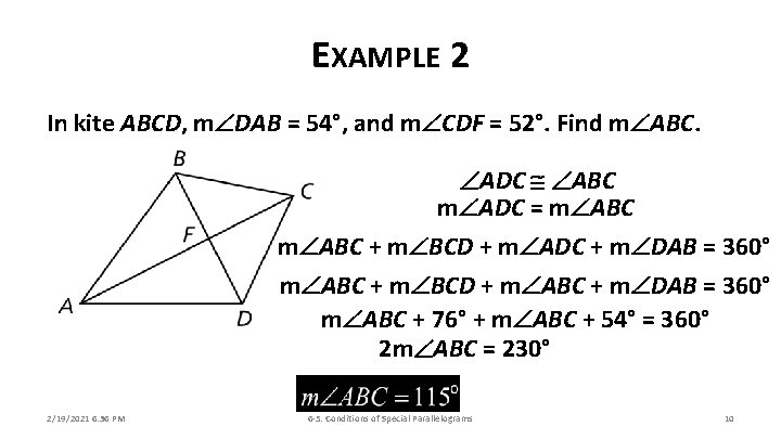EXAMPLE 2 In kite ABCD, m DAB = 54°, and m CDF = 52°.