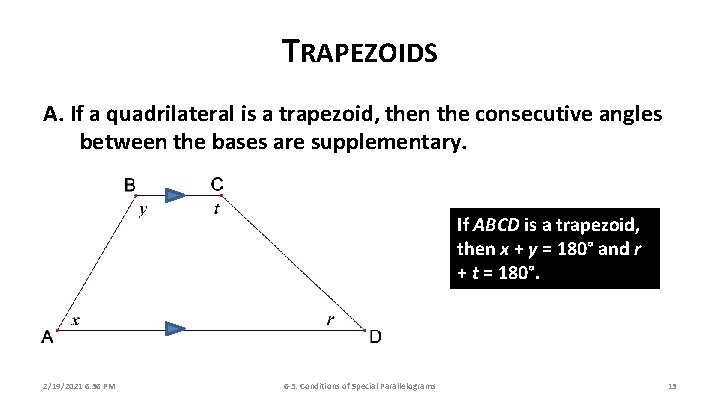 TRAPEZOIDS A. If a quadrilateral is a trapezoid, then the consecutive angles between the