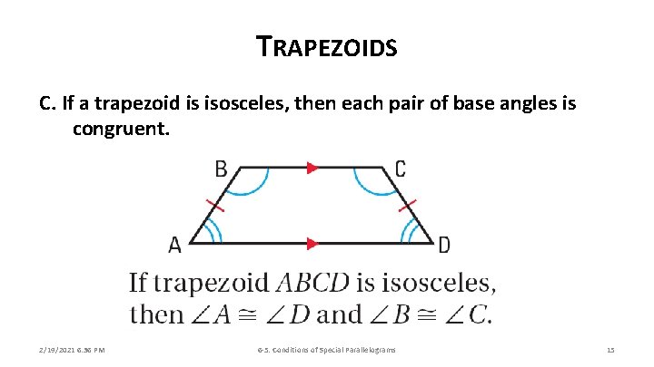 TRAPEZOIDS C. If a trapezoid is isosceles, then each pair of base angles is
