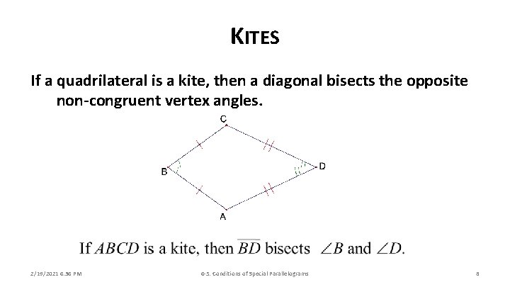 KITES If a quadrilateral is a kite, then a diagonal bisects the opposite non-congruent