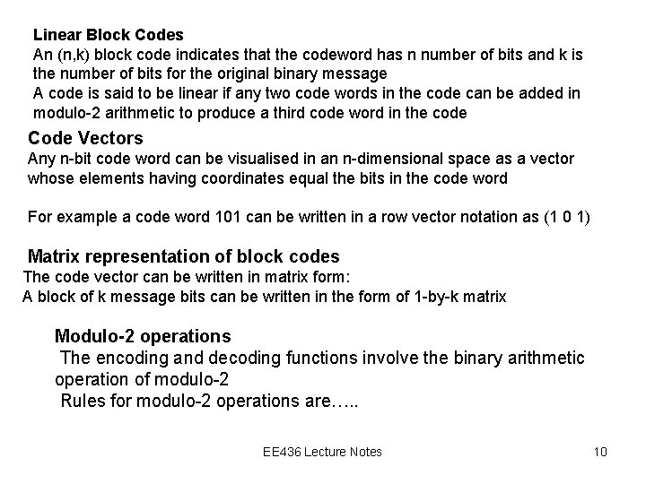 Linear Block Codes An (n, k) block code indicates that the codeword has n