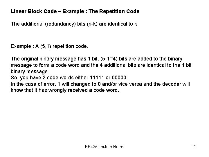 Linear Block Code – Example : The Repetition Code The additional (redundancy) bits (n-k)