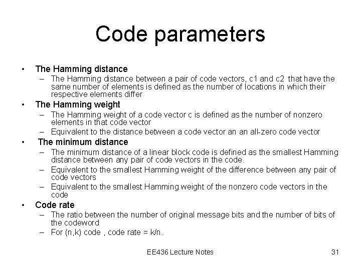 Code parameters • The Hamming distance – The Hamming distance between a pair of