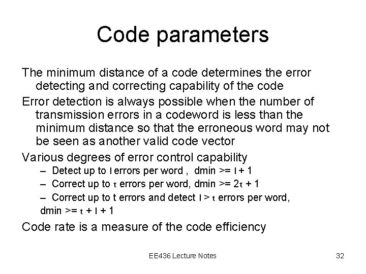 Code parameters The minimum distance of a code determines the error detecting and correcting
