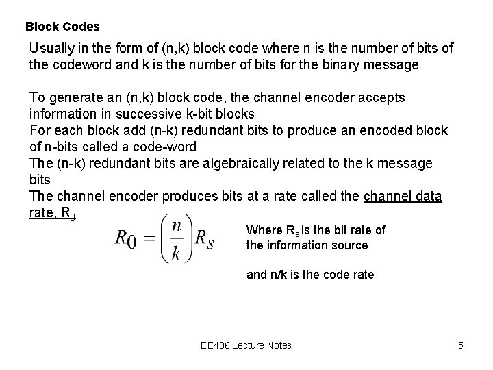 Block Codes Usually in the form of (n, k) block code where n is