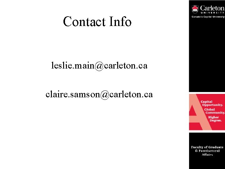 Contact Info leslie. main@carleton. ca claire. samson@carleton. ca 